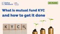 what-is-mutual-fund-kyc-and-how-to-get-it-done